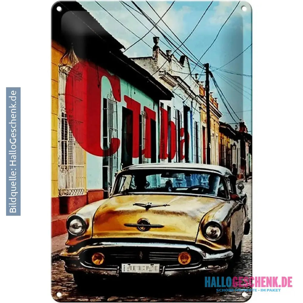 Blechschild Spruch 20x30cm Kuba Cuba altes gelbes Auto Oldtimer in Gasse bunt