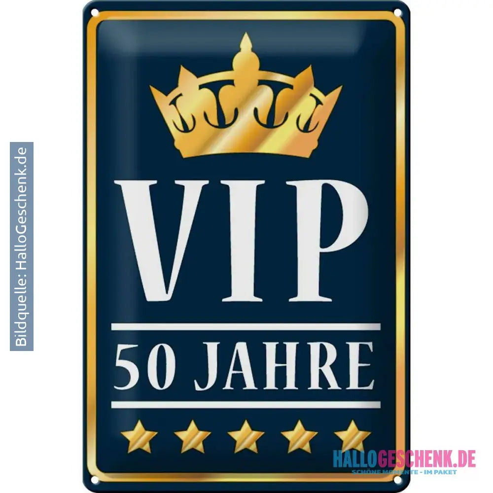 Blechschild Spruch 20x30cm VIP 50 Jahre Jubiläum Feier