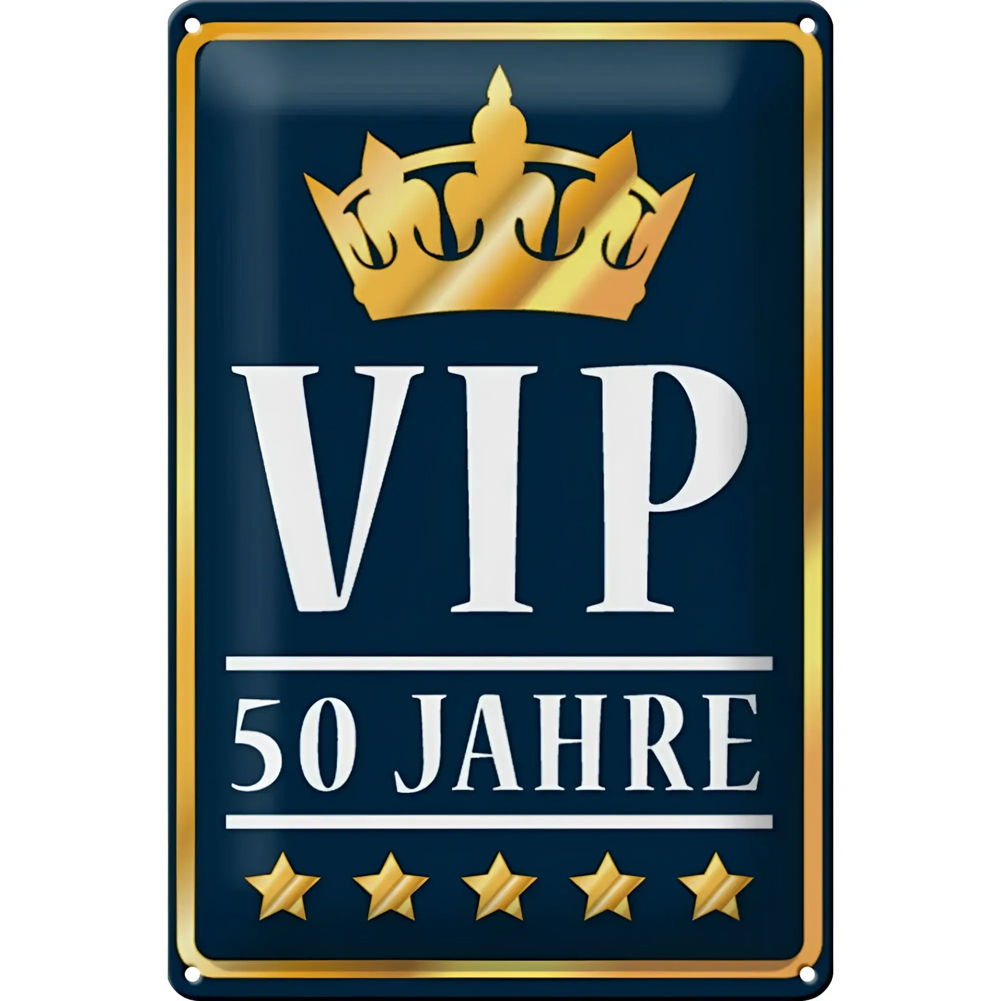 Blechschild spruch 20x30cm navyblau metall mit goldrand goldkrone vip 50 jahre jubiläum feier mit sternen