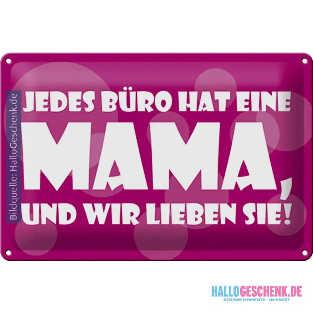 Blechschild Spruch 30x20cm Jedes Büro hat eine Mama