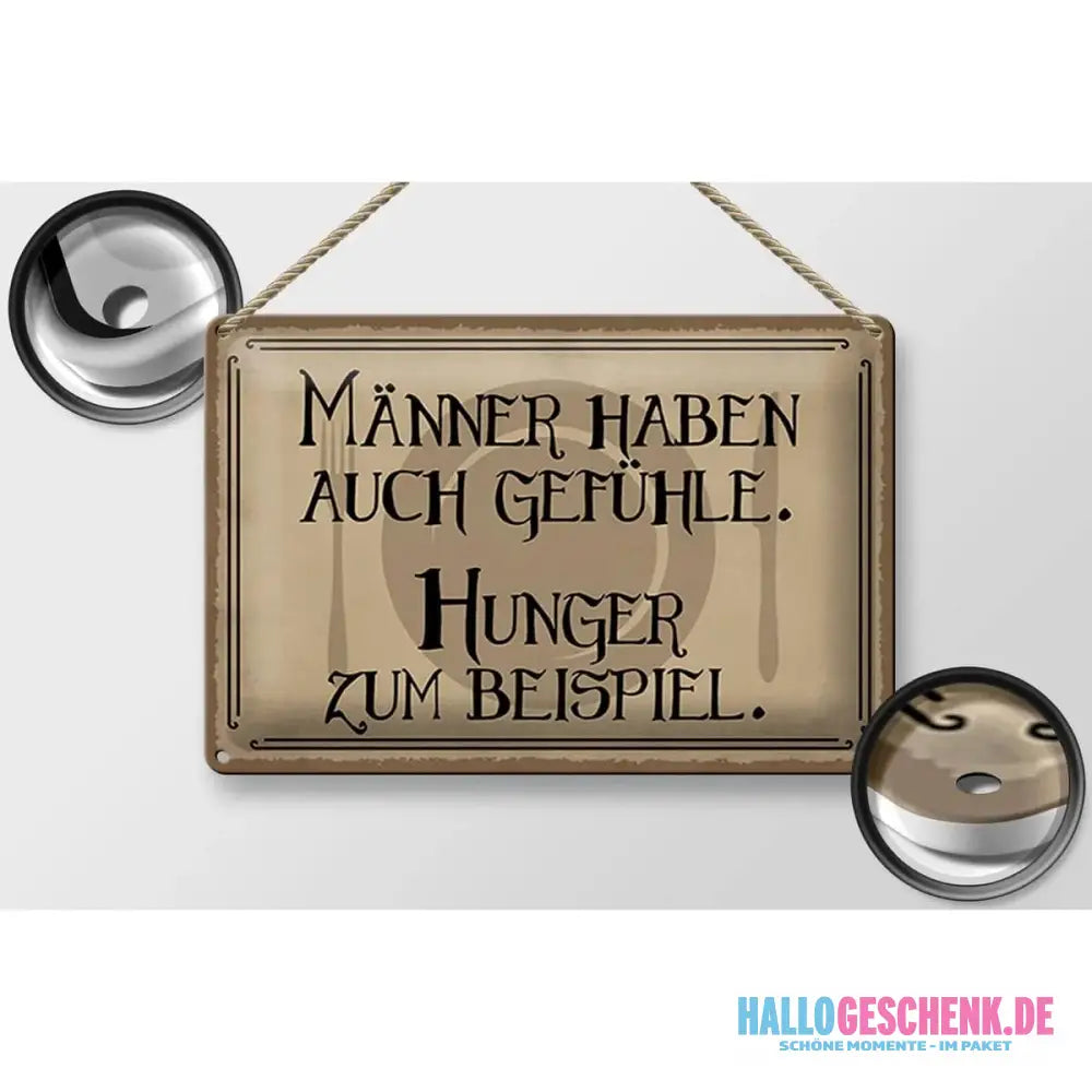 Blechschild Spruch 30x20cm Männer haben auch Gefühle Hunger