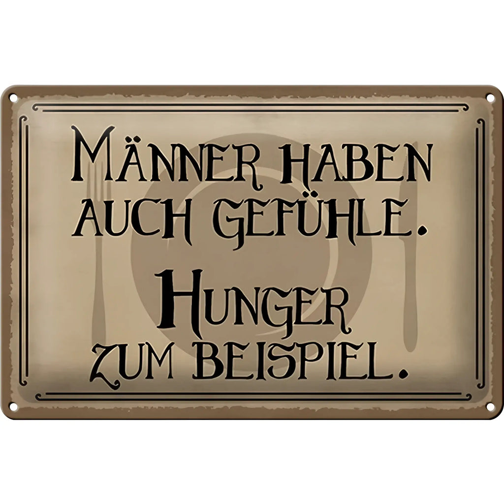 Rechteckiges vintage-blechschild 30x20cm in bronze mit schwarzer verzierter schrift spruch männer haben auch gefühle hunger