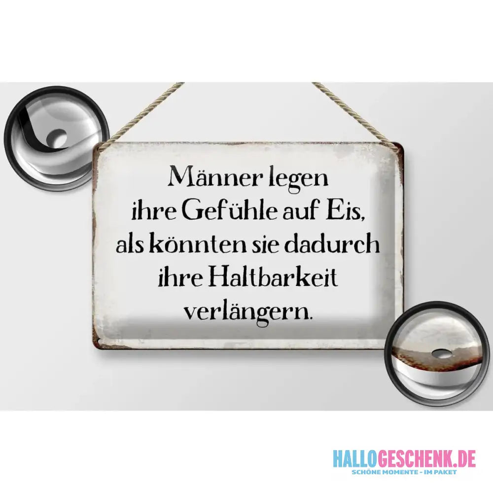 Blechschild Spruch 30x20cm Männer legen Gefühle auf Eis