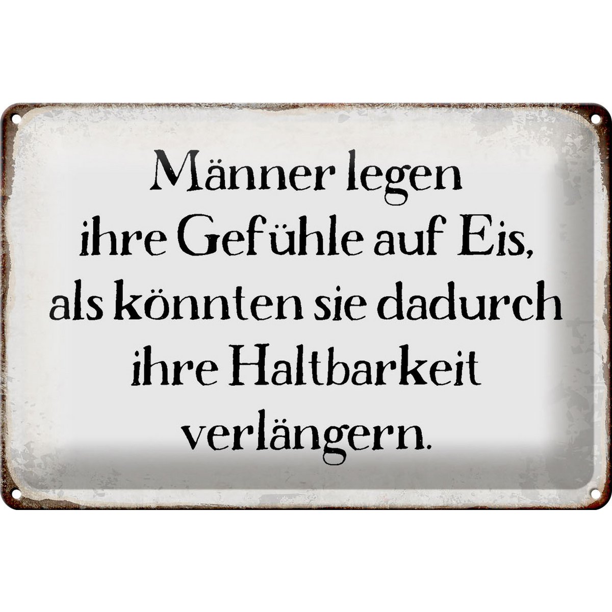 Blechschild Spruch 30x20cm Männer legen Gefühle auf Eis - HalloGeschenk.de