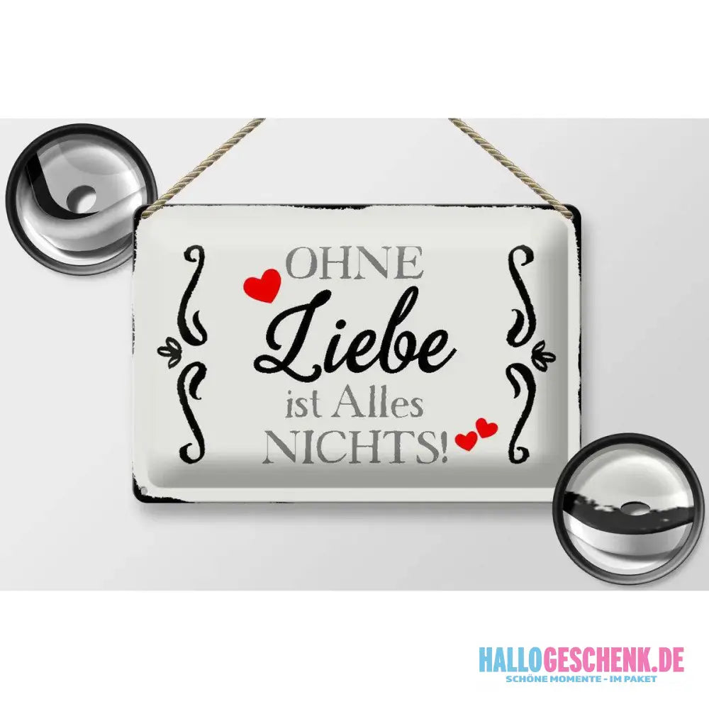 Blechschild Spruch 30x20cm Ohne Liebe ist Alles nichts Herz