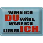 Leuchtblaues rechteckiges blechschild 30x20cm mit schwarzem und rotem spruch wenn ich du wäre wäre ich lieber ich