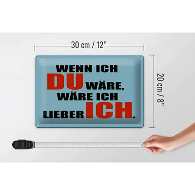 Hellblaues rechteckiges blechschild mit schwarzem und rotem spruch wenn ich du wäre lieber ich 30x20cm