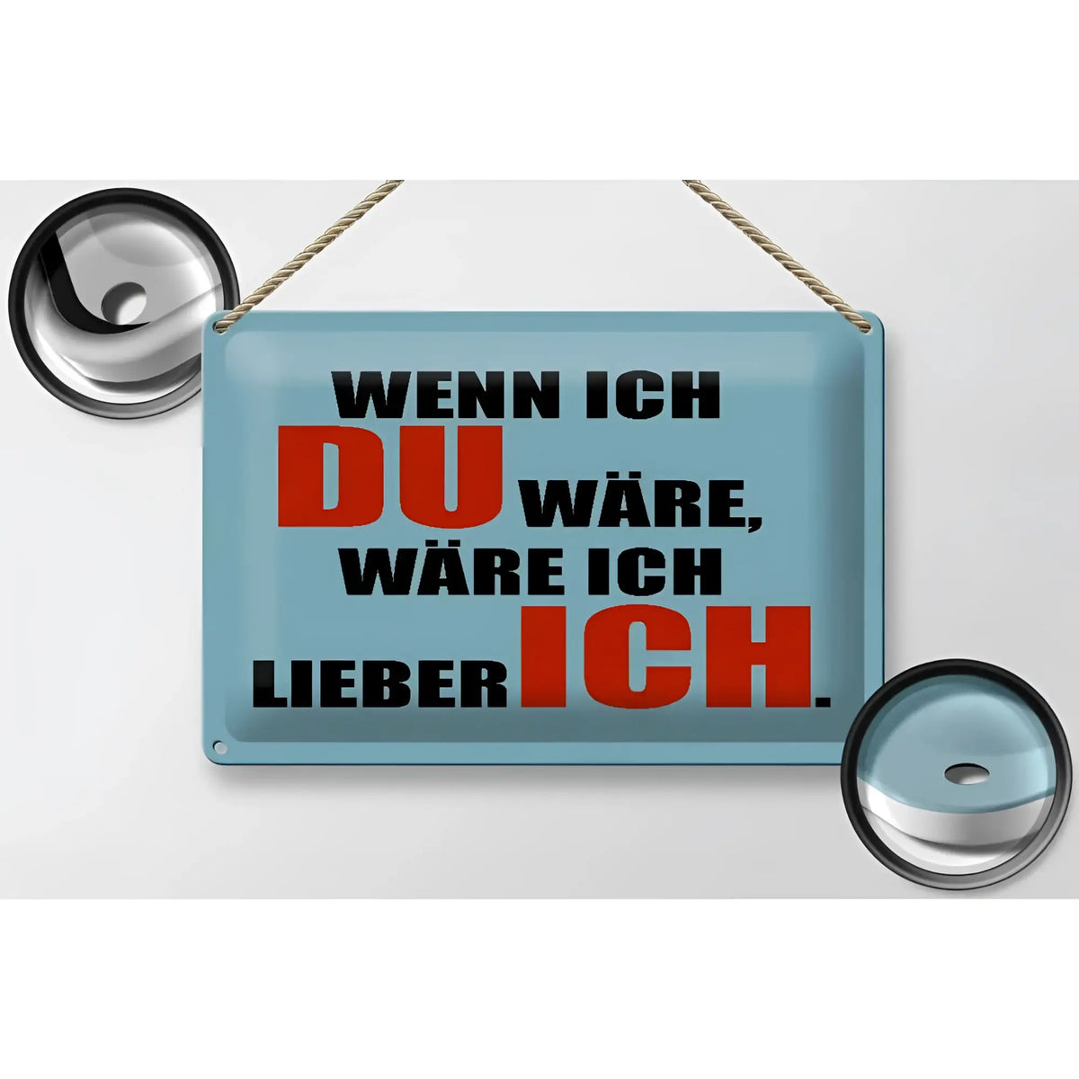 Hellblaues rechteckiges blechschild 30x20cm mit schwarzem und rotem spruch wenn ich du wäre lieber ich