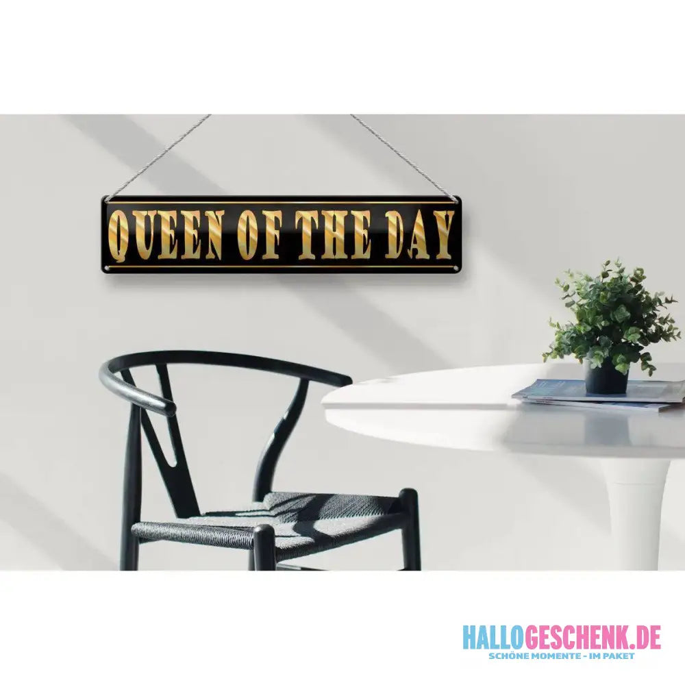 Blechschild Spruch 46x10 cm Queen of the Day Königin Metall Deko Schild