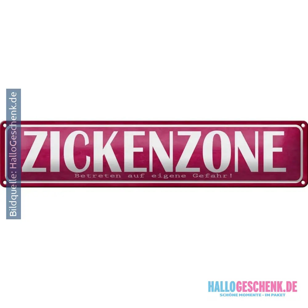 Blechschild Spruch 46x10 cm Zickenzone eigene Gefahr Deko Schild