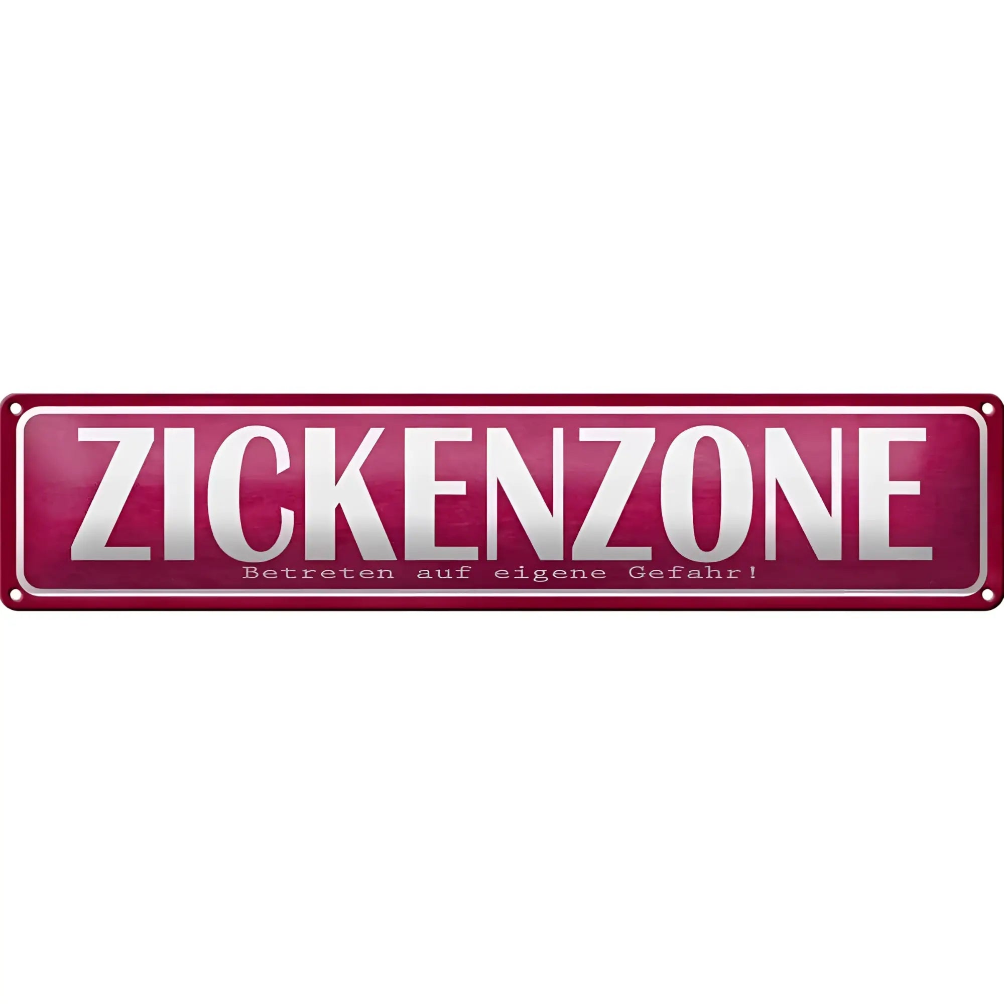 Maroonfarbenes rechteckiges blechschild mit weißer schrift zickenzone und kleinerem text zur deko und warnung