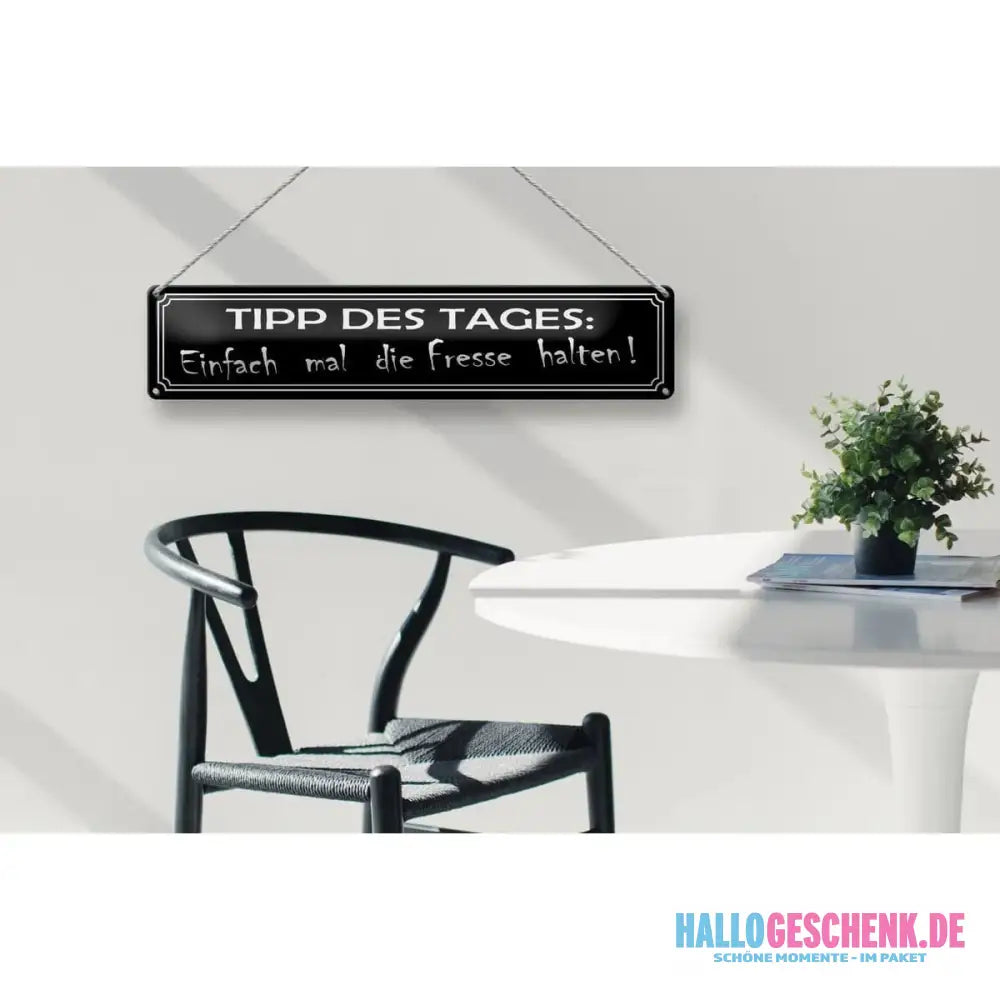 Blechschild Spruch 46x10cm Tipp des Tages die Fresse halten Deko Schild