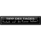 Blechschild spruch 46x10cm schwarzes metall mit weißem text tipp des tages einfach mal die fresse halten deko schild