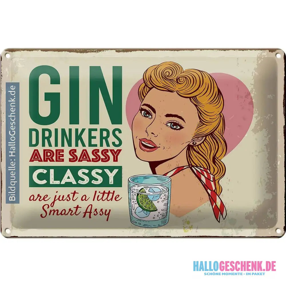 Blechschild Spruch Gin Drinkers are sassy classy 30x20cm