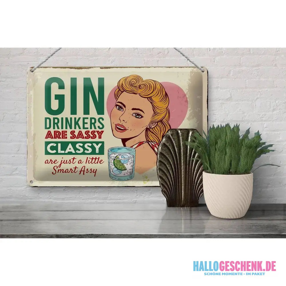 Blechschild Spruch Gin Drinkers are sassy classy 30x20cm