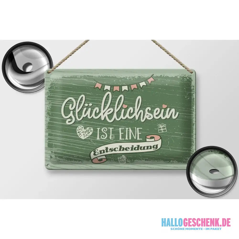 Blechschild Spruch Glücklichsein ist Entscheidung 30x20cm