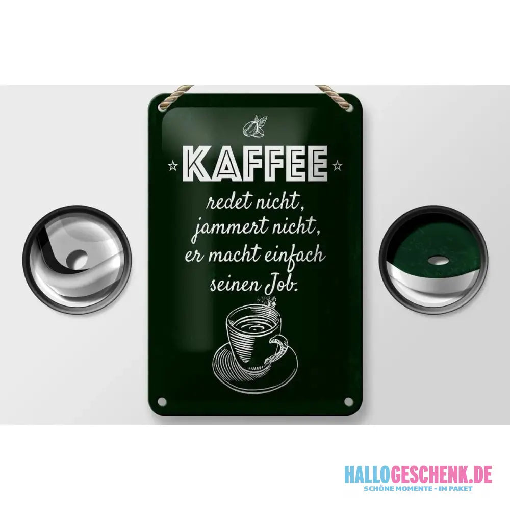Blechschild Spruch Kaffee jammert nicht macht Job 12x18cm Schild
