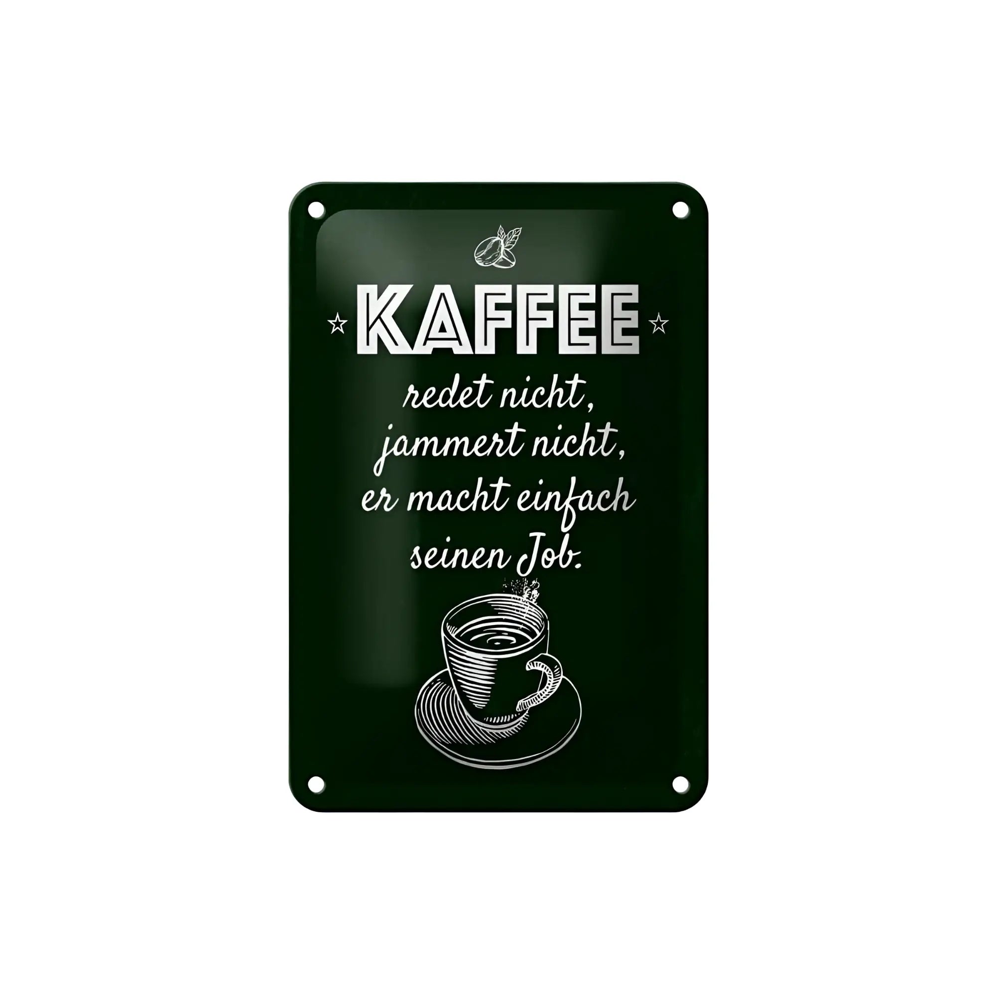 Dunkelgrünes rechteckiges blechschild mit weißer gravur kaffeetasse und spruch kaffe jammert nicht macht job 12x18cm