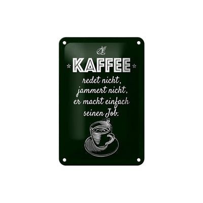 Dunkelgrünes rechteckiges blechschild mit weißer gravur kaffeetasse und spruch kaffe jammert nicht macht job 12x18cm