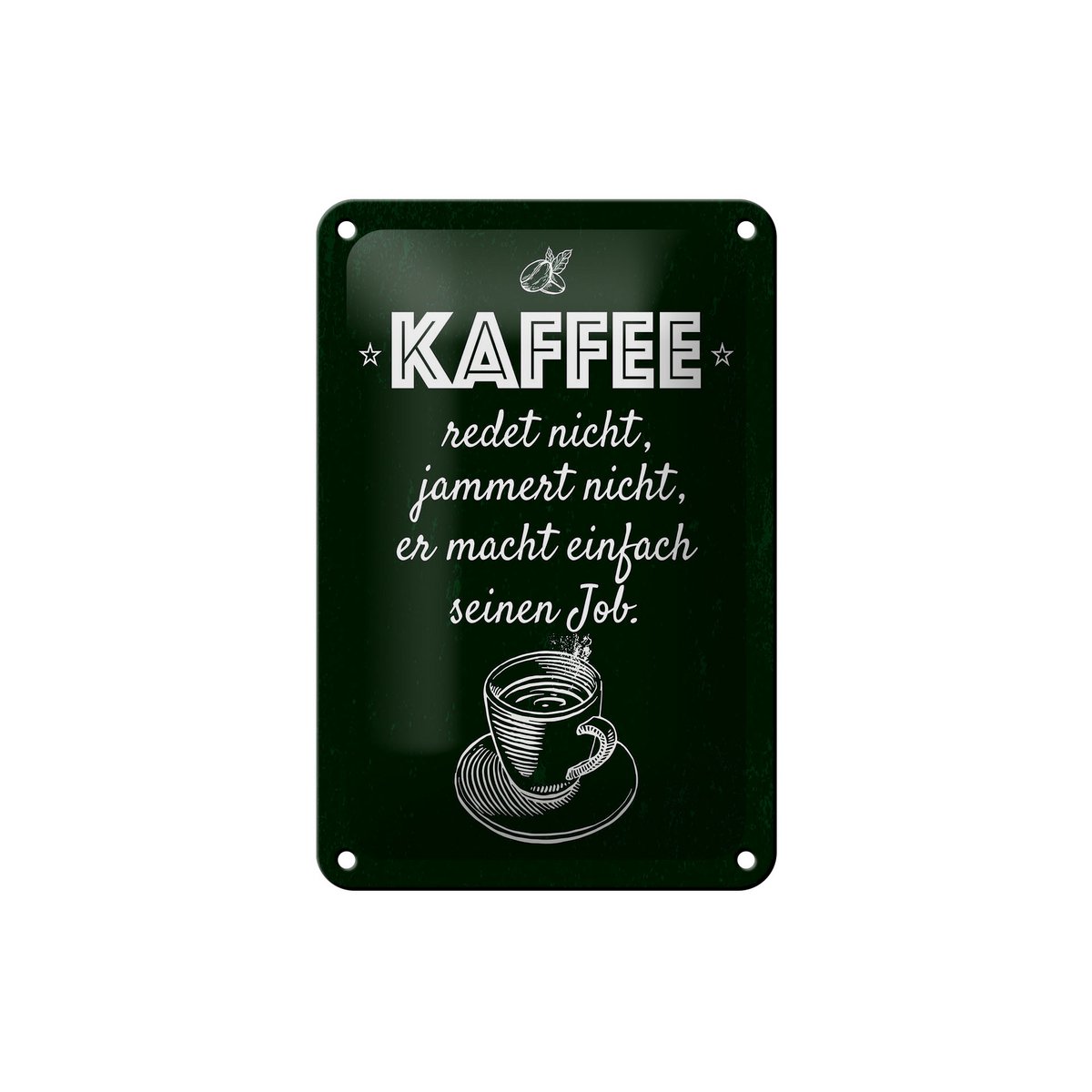 Blechschild Spruch Kaffee jammert nicht macht Job 12x18cm Schild Kopie