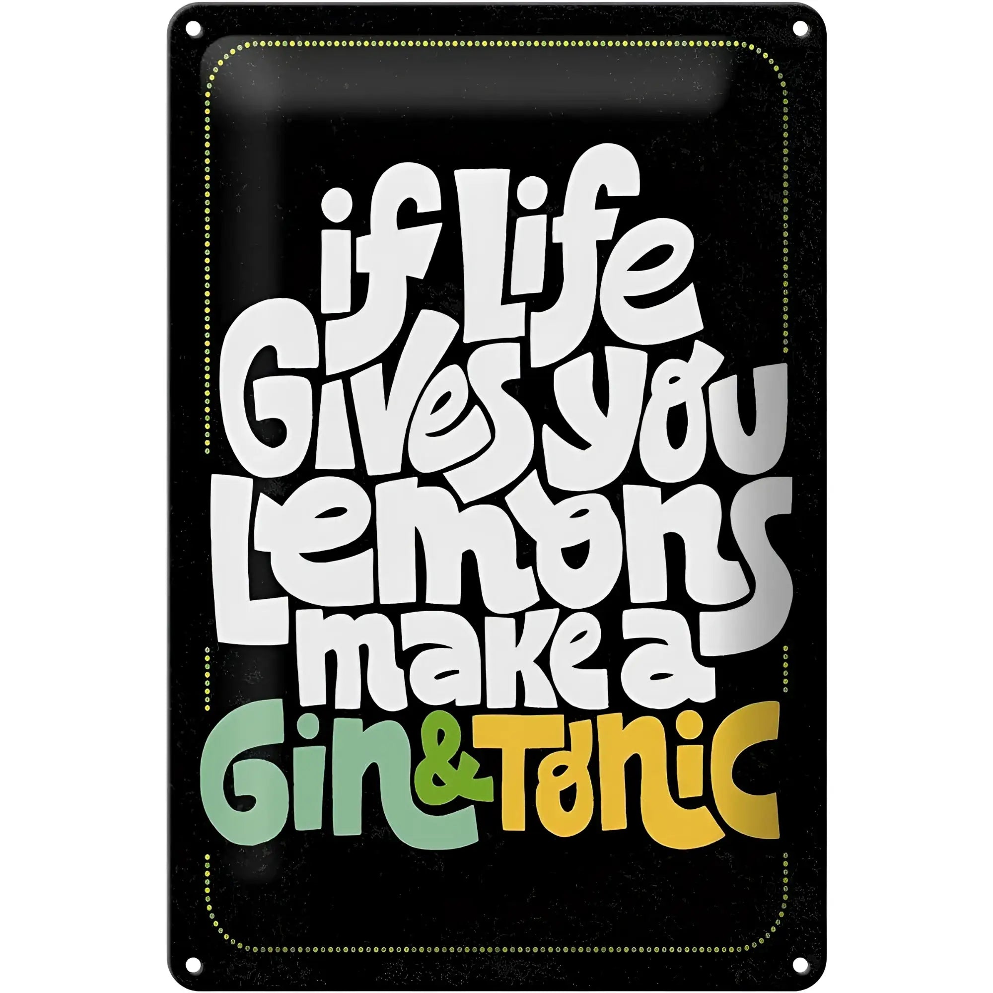 Schwarz Metall blechschild mit weißer und bunter schrift if life gives you lemons make gin und tonic 20x30cm