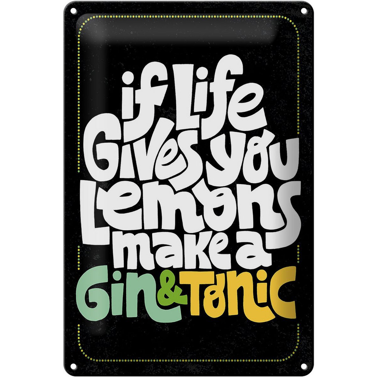 Blechschild Spruch Life gives Lemons make Gin & Tonic 20x30cm