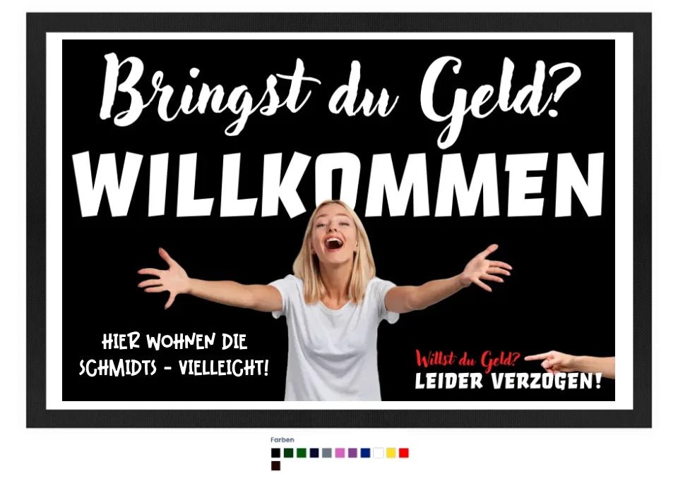 Bringst du Geld? • Fußmatte • Exklusivdesign • personalisiert