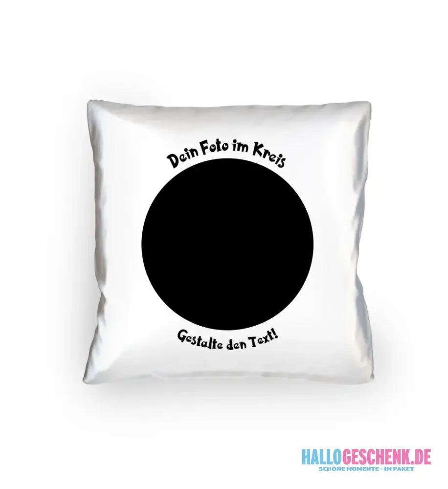 Dein Foto im Kreis + Text • Kissen 40x40 cm • personalisiert