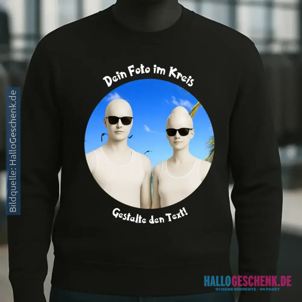Dein Foto im Kreis + Text • Unisex Sweatshirt Bio-Baumwolle in 4 Farben XS-3XL • personalisiert