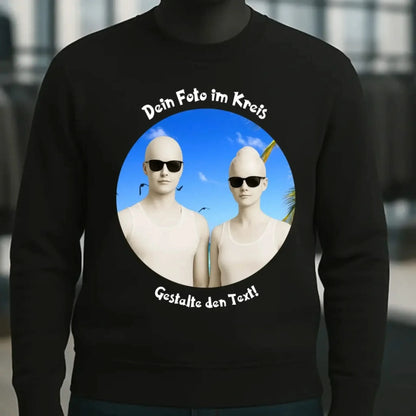 Dein Foto im Kreis + Text • Unisex Sweatshirt Bio-Baumwolle in 4 Farben XS-3XL • personalisiert