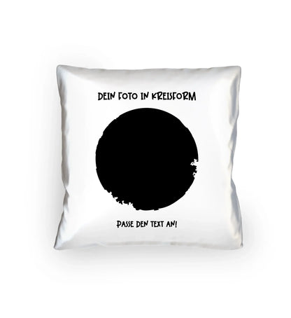 Dein Foto in Kreisform mit Wunschtext (personalisierbare Fotomotive) - Kissen 40x40 cm / White / 40cm-x-40cm