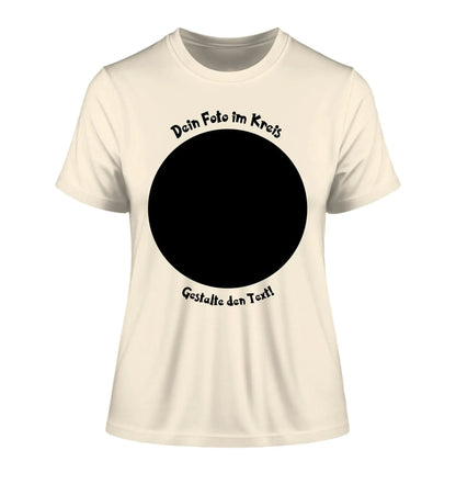 Dein Foto in Kreisform mit Wunschtext (personalisierbare Fotomotive) - Damen T-Shirt (Fitted) • Bio / Natural / 2XL