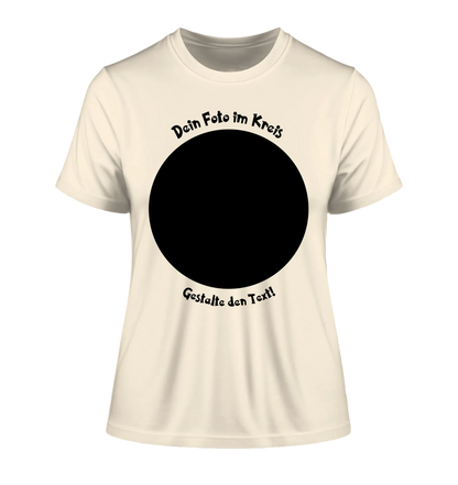Dein Foto in Kreisform mit Wunschtext (personalisierbare Fotomotive) copy - Damen T-Shirt (Fitted) • Bio / Natural