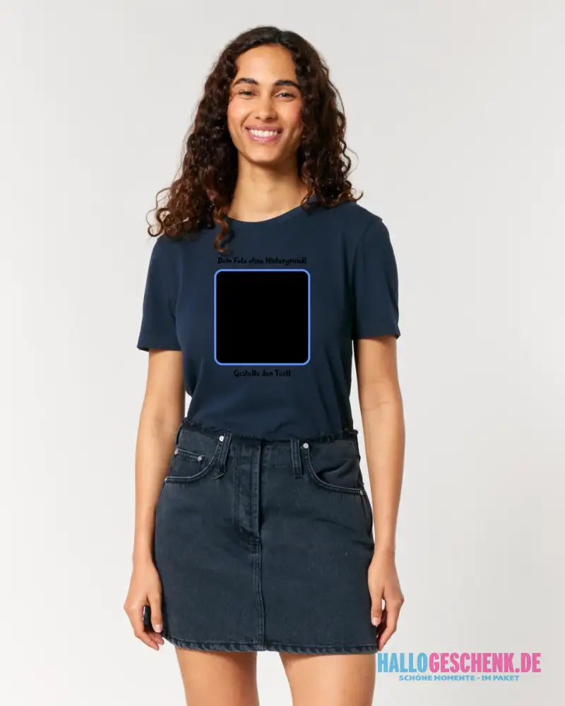 Dein FOTO mit Hintergrundentferner + Text + Hintergrund (optional) • Damen T-Shirt • Bio-Baumwolle • Premium-Qualität