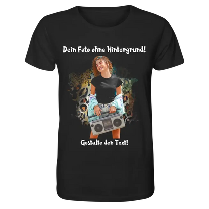 Dein FOTO mit Hintergrundentferner + Text + Hintergrund optional • Unisex Premium T-Shirt XS-5XL aus Bio-Baumwolle für Damen & Herren • Exklusivdesign • personalisiert • KI-MAGIC-CUT