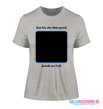 Dein FOTO mit Hintergrundentferner + Text + Hintergrund (optional) • Damen T-Shirt • Bio-Baumwolle • Premium-Qualität