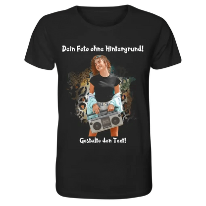 Dein FOTO mit Hintergrundentferner + Text + Hintergrund optional • Unisex Premium T-Shirt XS-5XL aus Bio-Baumwolle für Damen & Herren • Exklusivdesign • personalisiert • KI-MAGIC-CUT