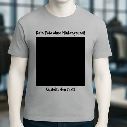 Dein FOTO mit Hintergrundentferner + Text + Hintergrund optional • Unisex Premium T-Shirt XS-5XL aus Bio-Baumwolle für Damen & Herren • Exklusivdesign • personalisiert • KI-MAGIC-CUT
