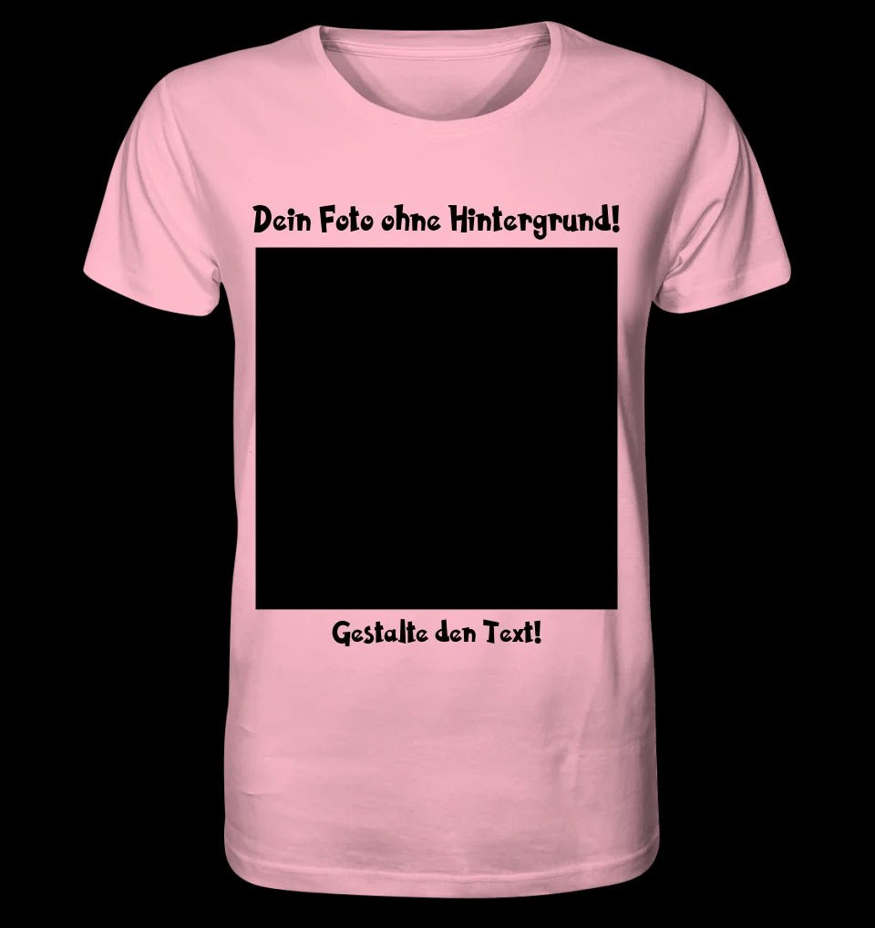 Dein FOTO mit Hintergrundentferner + Text + Hintergrund optional • Unisex Premium T-Shirt XS-5XL aus Bio-Baumwolle für Damen & Herren • Exklusivdesign • personalisiert • KI-MAGIC-CUT