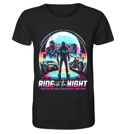 Dein Name • Ride into the night • Retro • 80s • Cyberpunk • Unisex Premium T-Shirt XS - 5XL aus Bio - Baumwolle für Damen & Herren • Exklusivdesign • personalisiert von HalloGeschenk.de