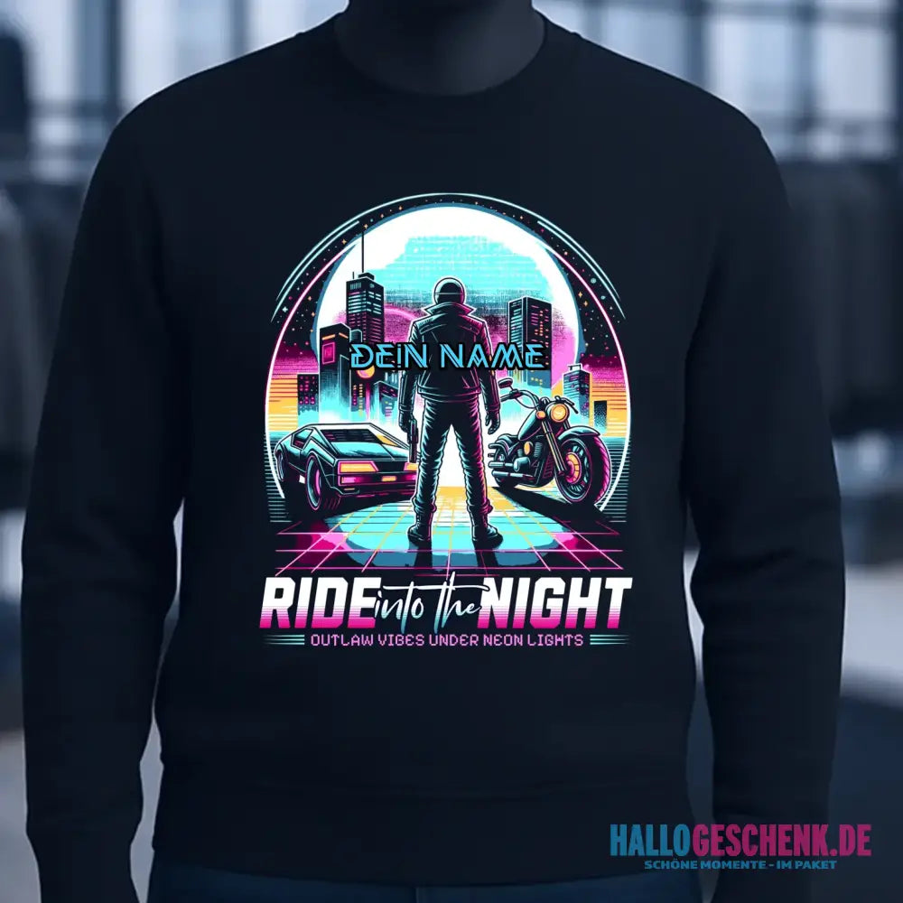 Dein Name • Ride into the night • Retro • 80s • Cyberpunk • Unisex Sweatshirt Bio-Baumwolle in 4 Farben XS-3XL • personalisiert