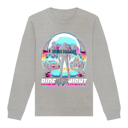 Dein Name • Ride into the night • Retro • 80s • Cyberpunk • Unisex Sweatshirt Bio-Baumwolle in 4 Farben XS-3XL • personalisiert