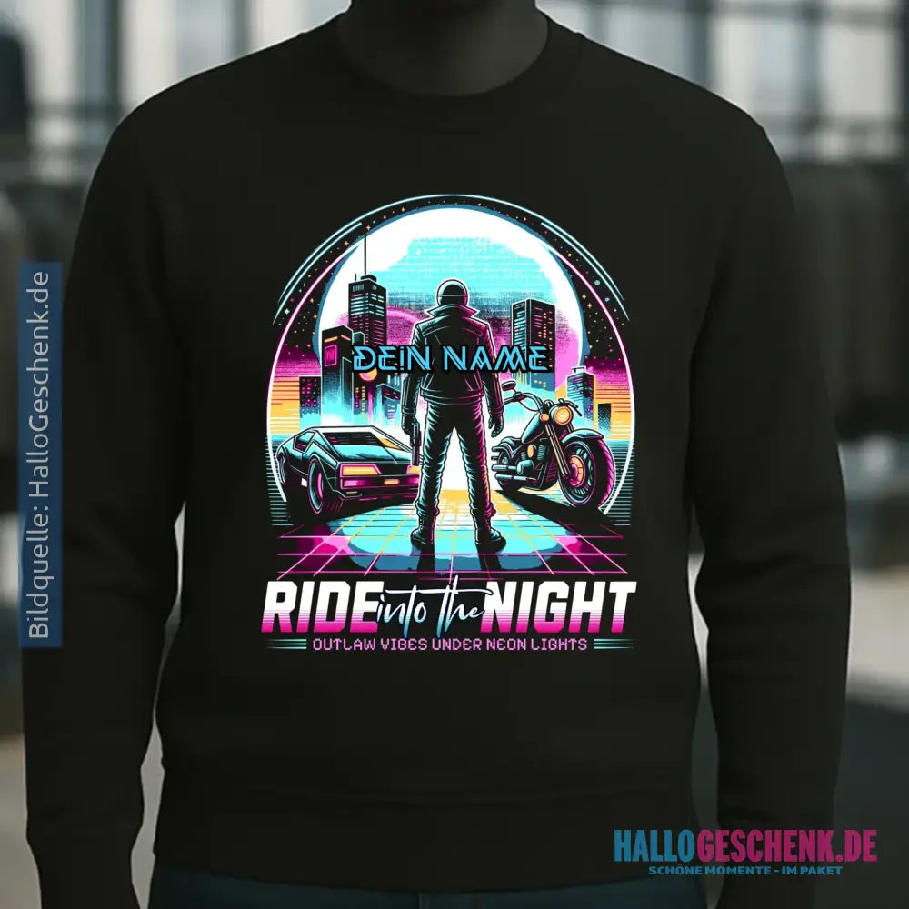 Dein Name • Ride into the night • Retro • 80s • Cyberpunk • Unisex Sweatshirt Bio-Baumwolle in 4 Farben XS-3XL • personalisiert