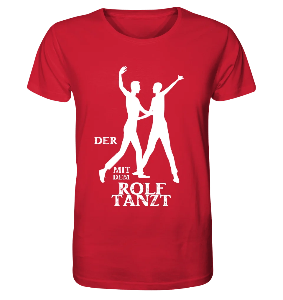 Der mit dem ?DEIN NAME? tanzt • Unisex Premium T-Shirt aus Bio - Baumwolle für Herren & Damen XS - 5XL von HalloGeschenk.de