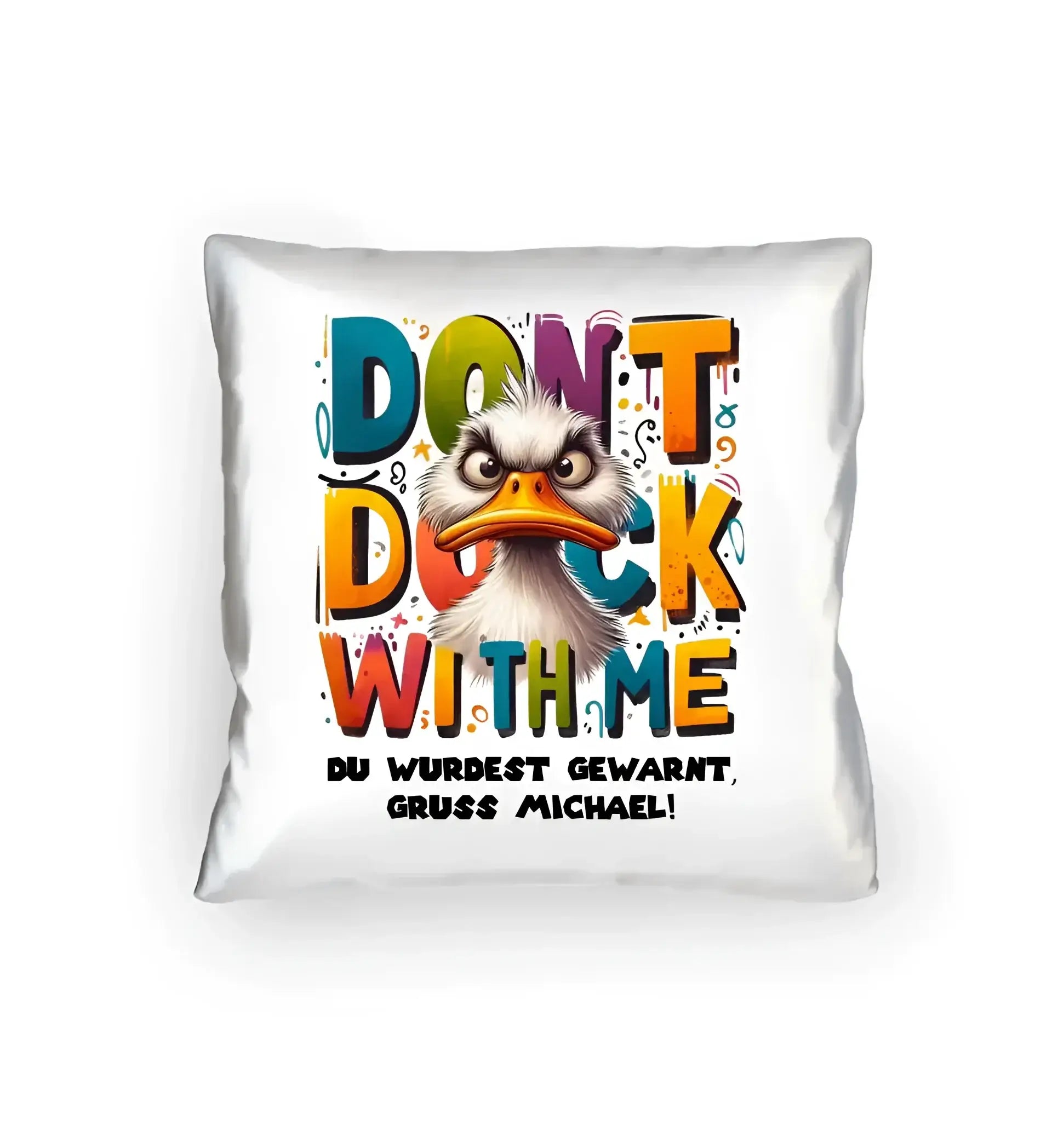 Don´t Duck with me • Ente • Kissen 40x40 cm • Exklusivdesign • personalisiert