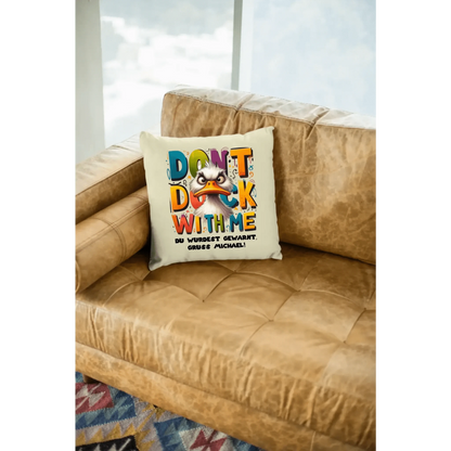Don´t Duck with me • Ente • Kissen 40x40 cm • Exklusivdesign • personalisiert