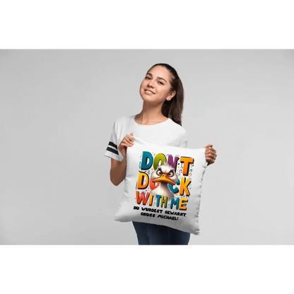 Don´t Duck with me • Ente • Kissen 40x40 cm • Exklusivdesign • personalisiert