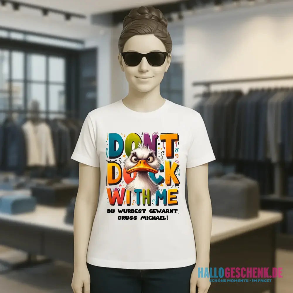 Don´t Duck with me • Ente • Ladies Premium T-Shirt XS-2XL aus Bio-Baumwolle für Damen • Exklusivdesign • personalisiert