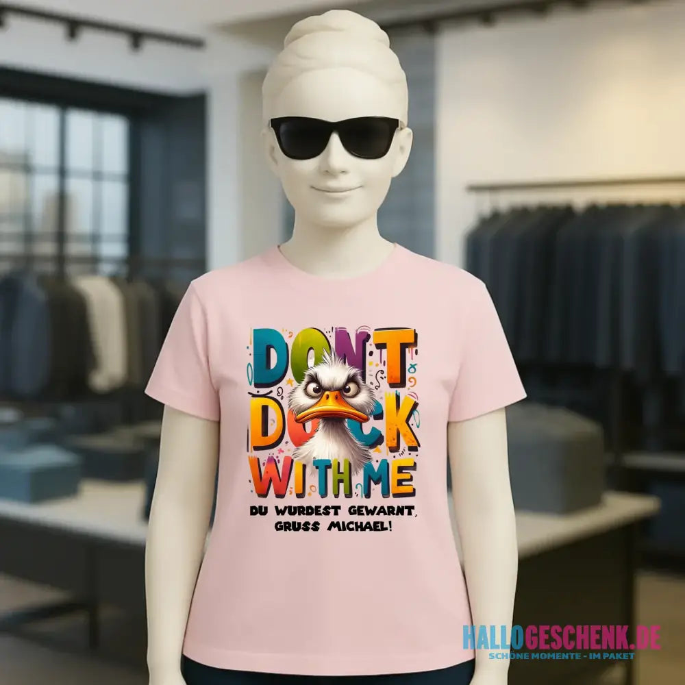 Don´t Duck with me • Ente • Ladies Premium T-Shirt XS-2XL aus Bio-Baumwolle für Damen • Exklusivdesign • personalisiert