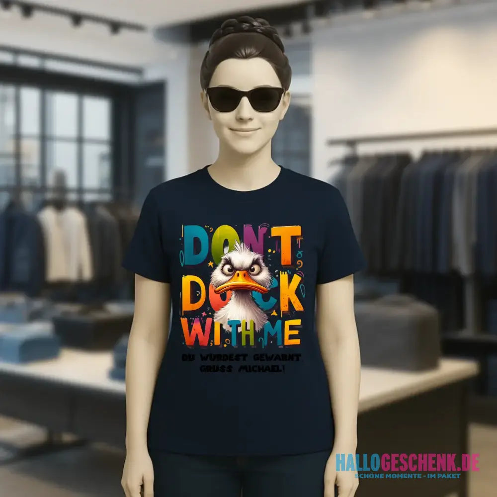 Don´t Duck with me • Ente • Ladies Premium T-Shirt XS-2XL aus Bio-Baumwolle für Damen • Exklusivdesign • personalisiert